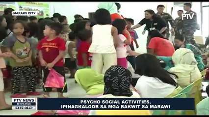 Psycho-social activities, ipinagkaloob sa mga Bakwit sa Marawi
