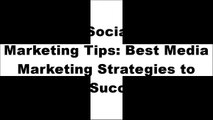 [I6Wxh.R.E.A.D] Social Media Marketing Tips: Best Media Marketing Strategies to Marketing Success by Paul D. KingsTimothy Ferriss [P.P.T]