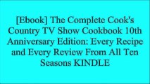 [Niehk.D.O.W.N.L.O.A.D] The Complete Cook's Country TV Show Cookbook 10th Anniversary Edition: Every Recipe and Every Review From All Ten Seasons by America's Test KitchenAmerica's Test KitchenAmerica's Test Kitchen Z.I.P