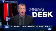 i24NEWS DESK | 62 killed in Portugal forest fire | Sunday, June 18th 2017