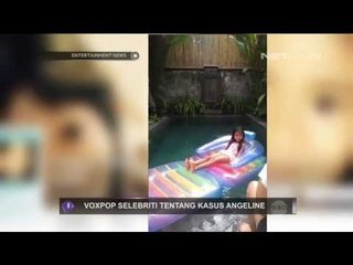 Voxpop Selebriti tentang Kasus Angeline