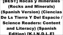 [TMHPm.B.o.o.k] Rocas y minerales (Rocks and Minerals) (Spanish Version) (Ciencias De Ls Tierra Y Del Espacio / Science Readers: Content and Literacy) (Spanish Edition) by Torrey Maloof [Z.I.P]