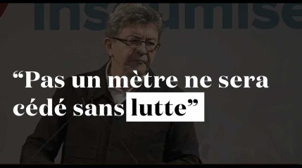 Mélenchon avertit : "pas un mètre du terrain du droit social ne sera cédé sans lutte"