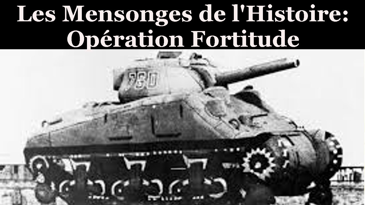 Documentaire : Opération Fortitude