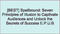 [hybS8.!B.e.s.t] Spellbound: Seven Principles of Illusion to Captivate Audiences and Unlock the Secrets of Success by David KwongScott SonensheinMatt BirdNeil deGrasse Tyson RAR