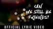 Various Artists - Can We Still Be Friends (Official Lyric Video)