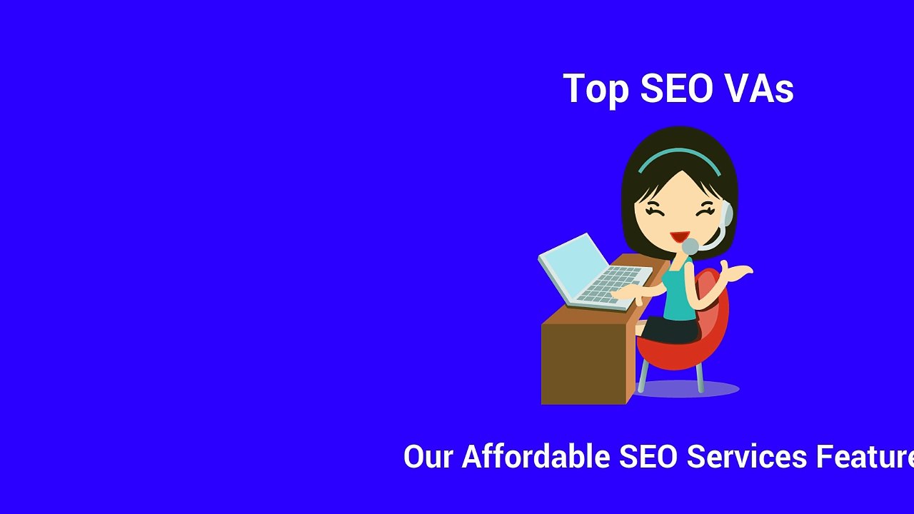 Top SEO Services Our  Top SEO VAs Features