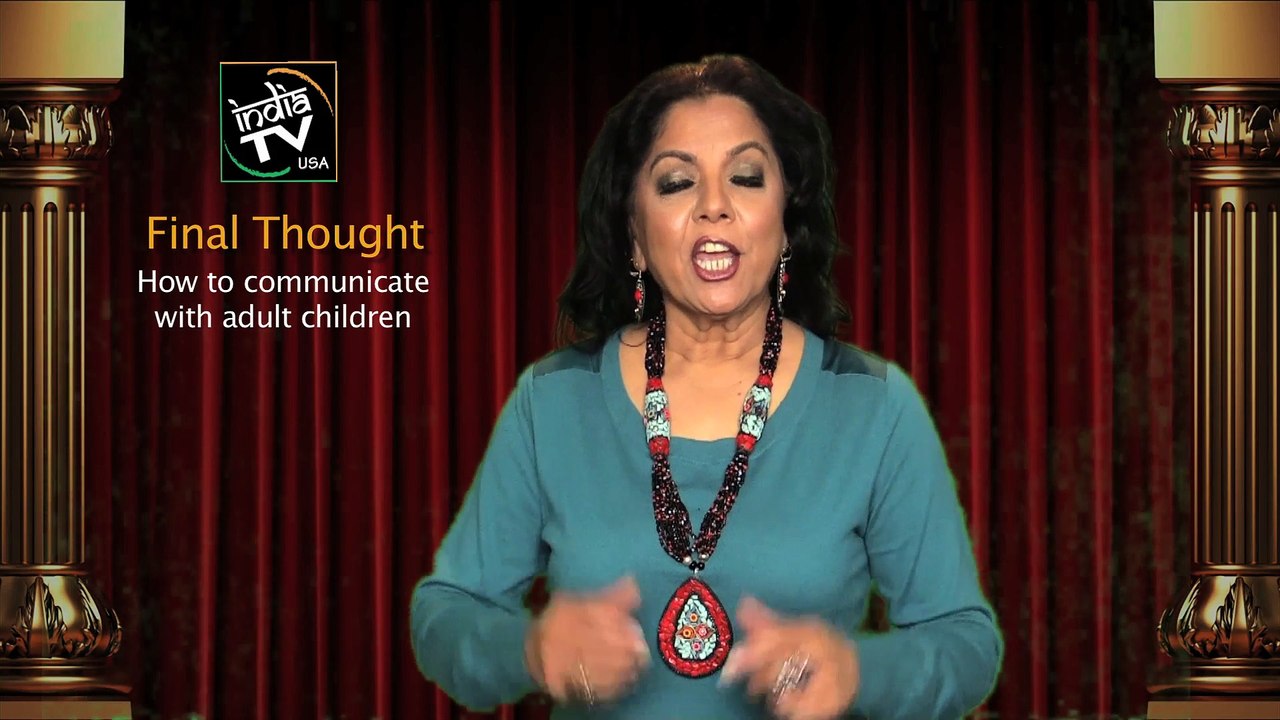 Desi View Final Thought on How to Communicate Adult Children