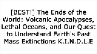 [3vqwH.READ] The Ends of the World: Volcanic Apocalypses, Lethal Oceans, and Our Quest to Understand Earth's Past Mass Extinctions by Peter Brannen W.O.R.D