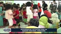 Psychosocial activities para sa Marawi evacuees, isinagawa