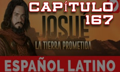 Josue y la Tierra Prometida Español capitulo 167