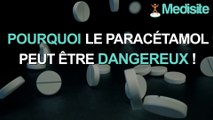 Pourquoi le paracétamol peut être dangereux ?