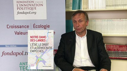 Bruno Hug de Larauze présent sa note "Notre-Dame-Des-Landes : l’état, le droit, la démocratie empêchés "