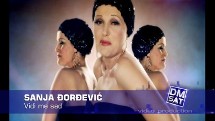 Sanja Djordjevic - Vidi me sad