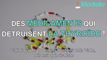 Top 3 des médicaments dangereux pour la thyroïde