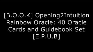 [qTqiD.Free] Opening2Intuition Rainbow Oracle: 40 Oracle Cards and Guidebook Set by Kim RobertsGaye GuthrieJasmine Becket-GriffithLon Art [D.O.C]