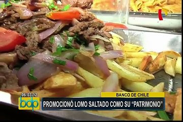 Banco de Chile promocionó Lomo Saltado como patrimonio de su país