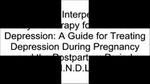 [W53BJ.BEST!] Interpersonal Psychotherapy for Perinatal Depression: A Guide for Treating Depression During Pregnancy and the Postpartum Period by Margaret G Spinelli MDKaren KleimanKaren KleimanKaren R. Kleiman [P.D.F]