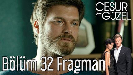 Cesur ve Güzel 32. Bölüm Fragman