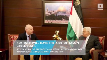 Jared Kushner to hold talks with Israel, Palestine this week