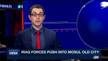i24NEWS DESK | Iraq forces push into Mosul old city | Monday, June 19th 2017