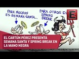 Semana Santa o Spring Break en la Mano Negra del Cartún Pérez