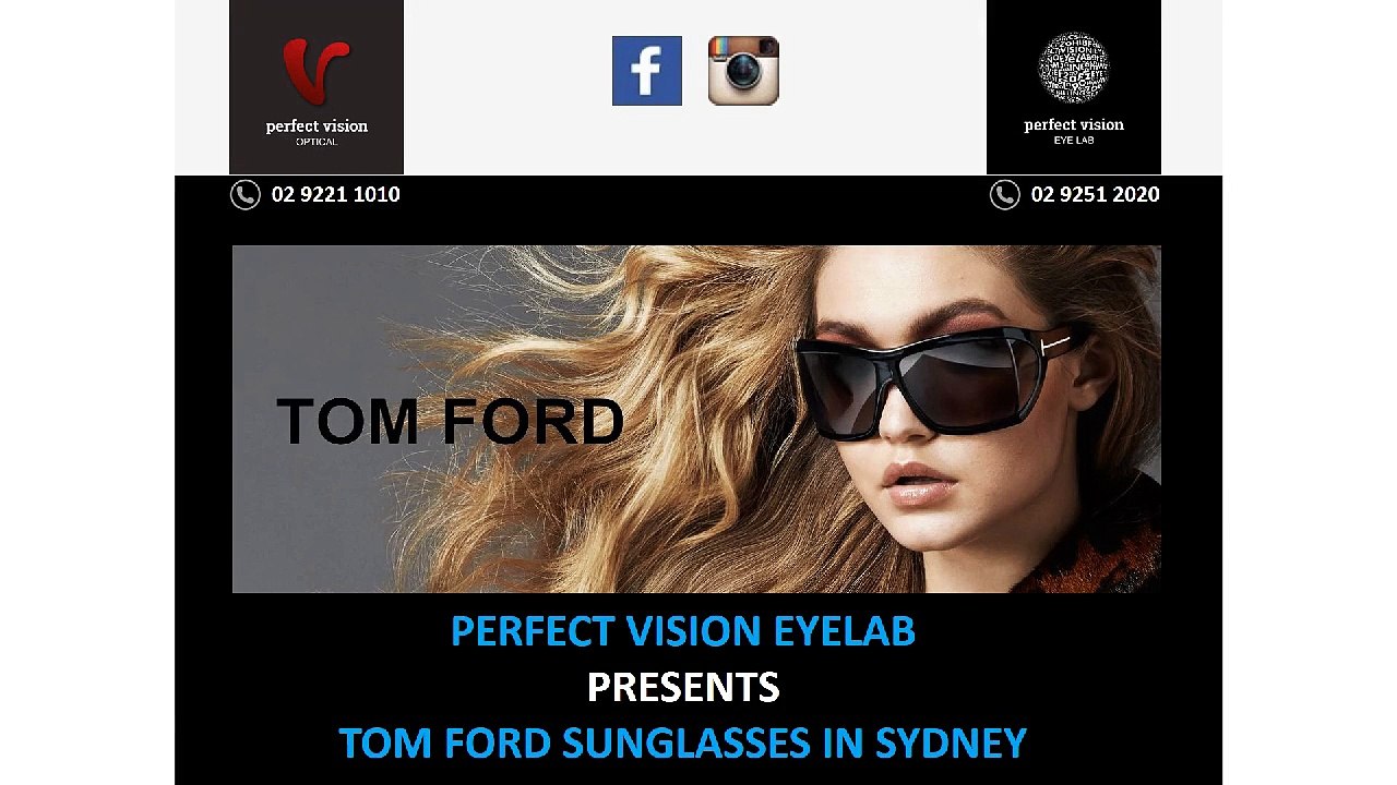 PERFECT VISION EYELAB PRESENTS TOM FORD SUNGLASSES IN SYDNEY