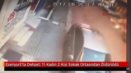 Esenyurt'ta Dehşet: 1'i Kadın 2 Kişi Sokak Ortasından Öldürüldü