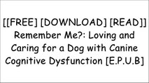 [ENt8b.[Free Download Read]] Remember Me?: Loving and Caring for a Dog with Canine Cognitive Dysfunction by Eileen B Anderson W.O.R.D