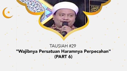 Damai Indonesiaku Ramadhan - "Wajibnya Persatuan Haramnya Perpecahan" (Part 6)