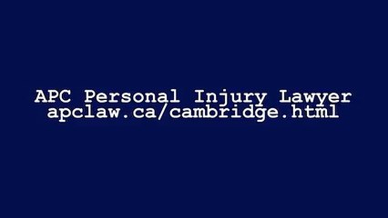 Injury Lawyer Cambridge ON - APC Personal Injury Lawyer (519) 957-2044