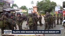 Palasyo: Hindi magiging kuta ng ISIS ang Marawi City