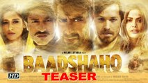 Baadshaho Teaser | Daredevil Ajay Devgn & the Badasses