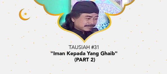 Damai Indonesiaku Ramadhan - "Iman Kepada Yang Ghaib" (Part 2)