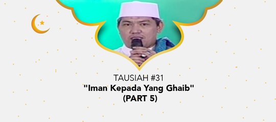 Damai Indonesiaku Ramadhan - "Iman Kepada Yang Ghaib" (Part 5)