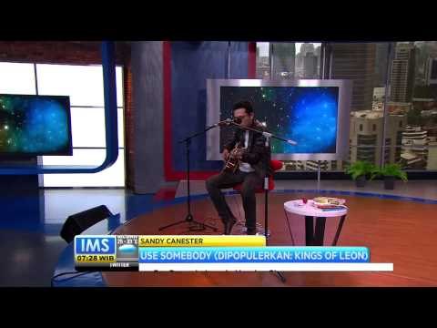 Penampilan Sandy Canester menyanyikan lagu Use Somebody - IMS