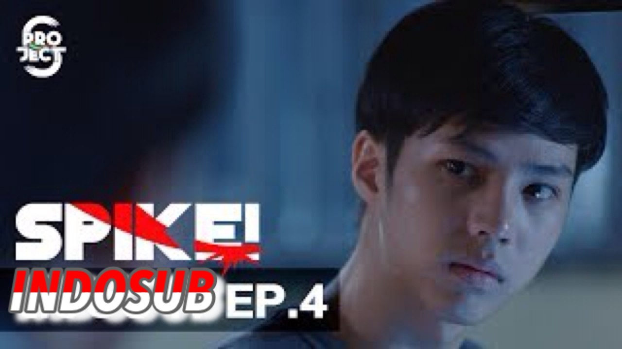 [INDOSUB] PROJECT S THE SERIES [SPIKE] EPS.4 [Full]