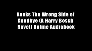 Books The Wrong Side of Goodbye (A Harry Bosch Novel) Online Audiobook