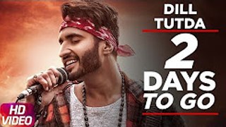 Latest Punjabi Song 2017 - 2 Day To Go - Dill Tutda - Jassi Gill -