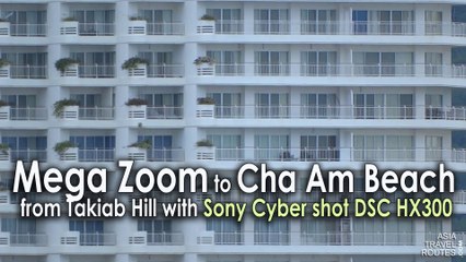 Mega Zoom Cha Am Beach from Takiab Hill in Hua Hin with Sony Cyber shot DSC HX300