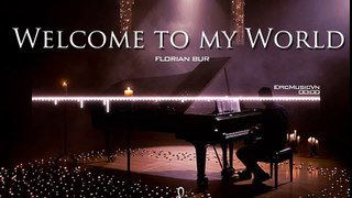 Emotional Music   Florian Bur - Welcome to My World  - Emotional Music  Epic Music VN