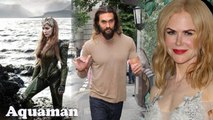 First Look at Aquaman (2018) Jason Momoa, Amber Heard, Nicole Kidman