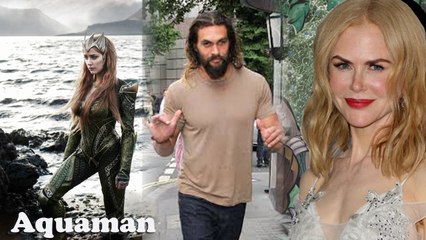 First Look at Aquaman (2018) Jason Momoa, Amber Heard, Nicole Kidman