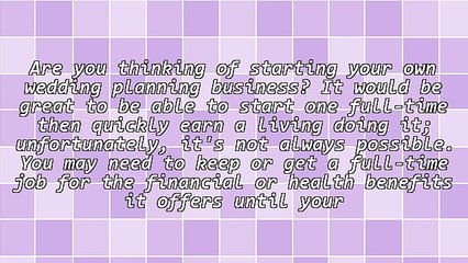 Become a Top Wedding Planner - 4 Things You Must Know Before Starting a Wedding Business Part-Time