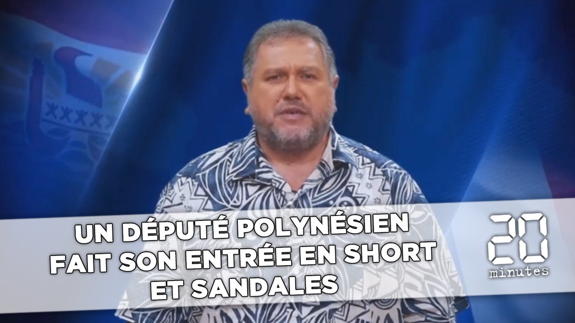 Un député de Polynésie fait son entrée en short et sandales - Vidéo  Dailymotion