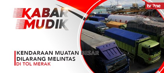 Kendaraan dengan Muatan Besar Dilarang Melintas di Tol Merak