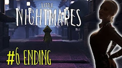 TARA-BITCH, RUN! - Little Nightmares #6 (Ending)