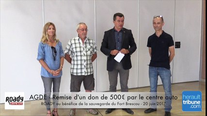 AGDE - REMISE D'UN DON DE 500€ PAR LE CENTRE AUTO ROADY AU BENEFICE DE LA SAUVEGARDE DU FORT BRESCOU 20 06 17