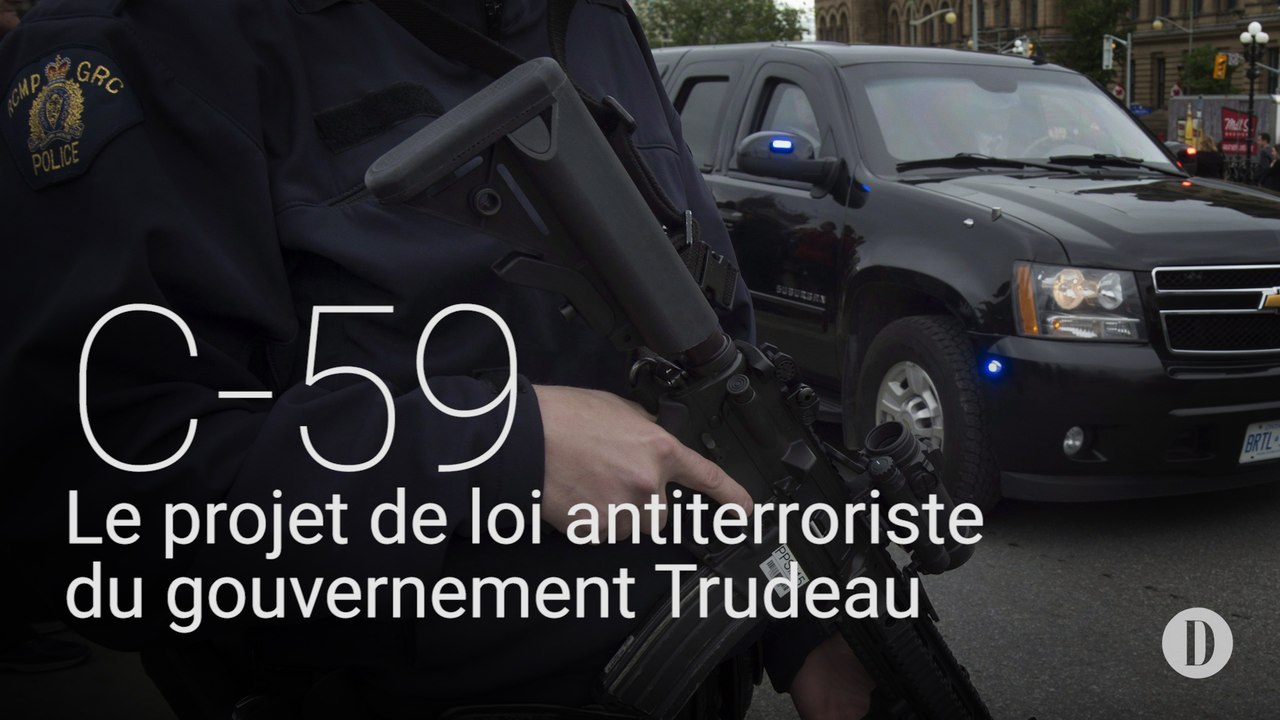 C-59, le projet de loi antiterroriste du gouvernement Trudeau