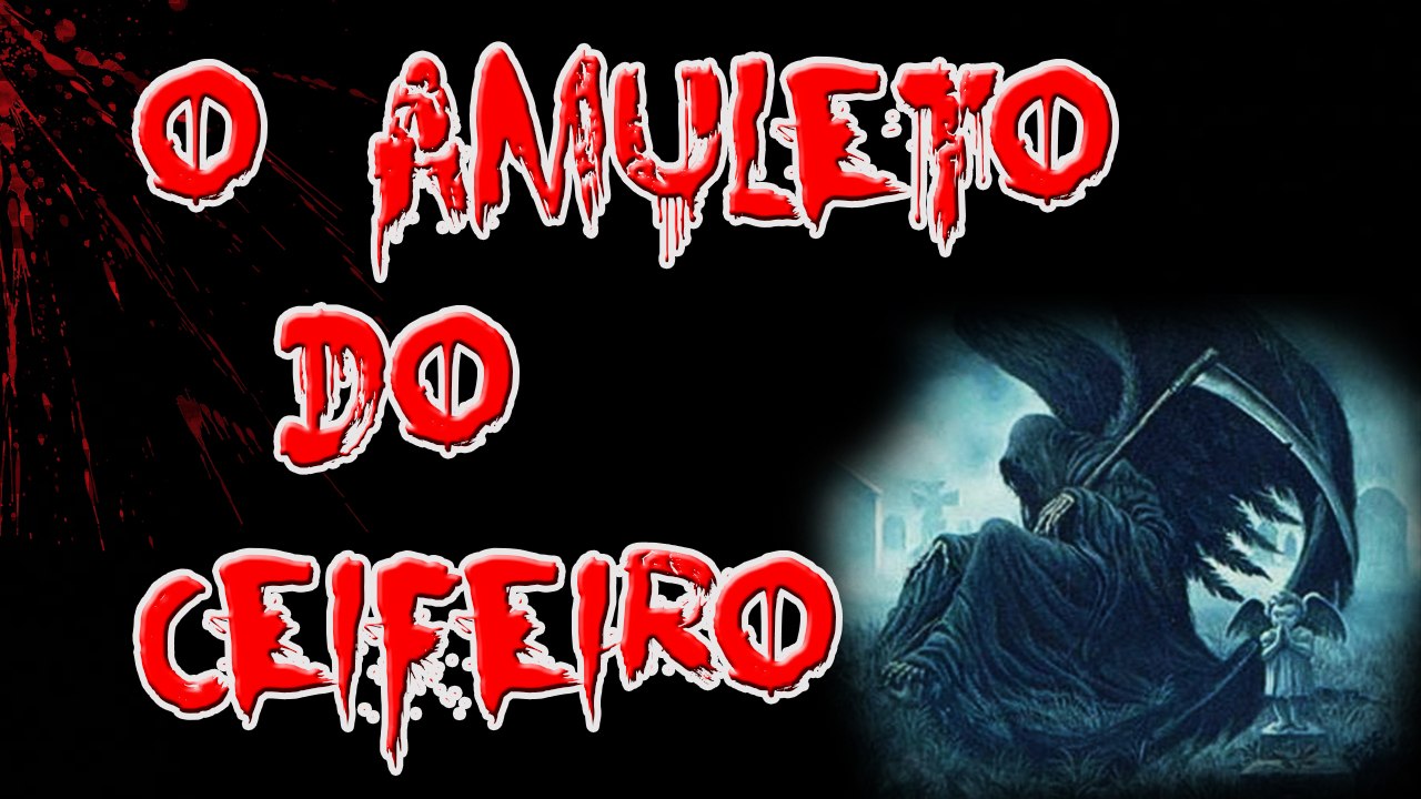 O AMULETO DO CEIFEIRO - CREEPYPASTA